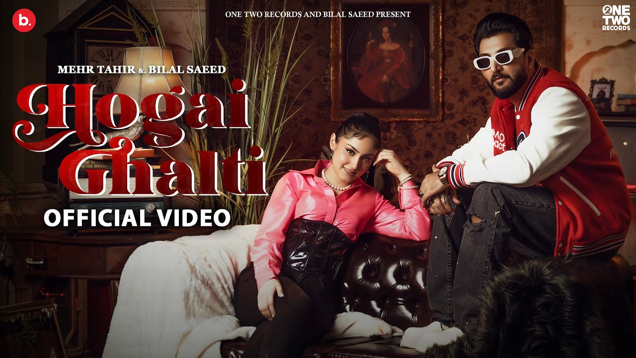 Hogai Ghalti, Bilal Saeed's Latest Song has been released